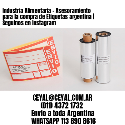 Industria Alimentaria – Asesoramiento para la compra de Etiquetas argentina | Seguinos en Instagram