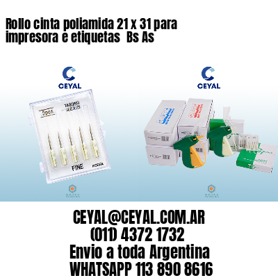 Rollo cinta poliamida 21 x 31 para impresora e etiquetas  Bs As