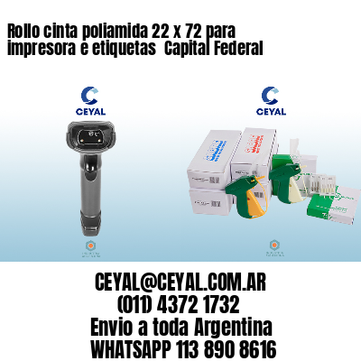 Rollo cinta poliamida 22 x 72 para impresora e etiquetas  Capital Federal 