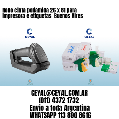 Rollo cinta poliamida 26 x 81 para impresora e etiquetas  Buenos Aires 