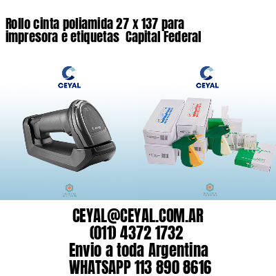 Rollo cinta poliamida 27 x 137 para impresora e etiquetas  Capital Federal