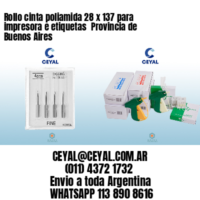 Rollo cinta poliamida 28 x 137 para impresora e etiquetas  Provincia de Buenos Aires