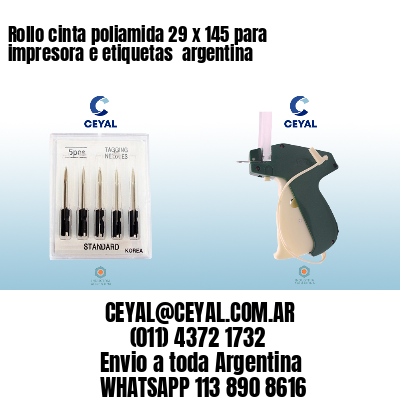Rollo cinta poliamida 29 x 145 para impresora e etiquetas  argentina 