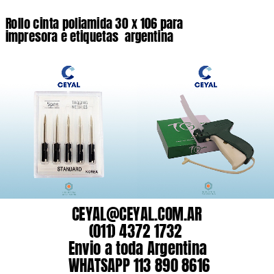 Rollo cinta poliamida 30 x 106 para impresora e etiquetas  argentina