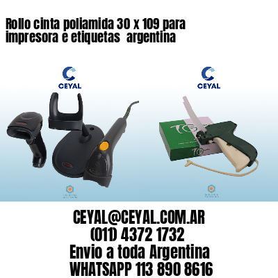 Rollo cinta poliamida 30 x 109 para impresora e etiquetas  argentina