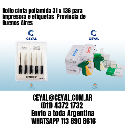 Rollo cinta poliamida 31 x 136 para impresora e etiquetas  Provincia de Buenos Aires