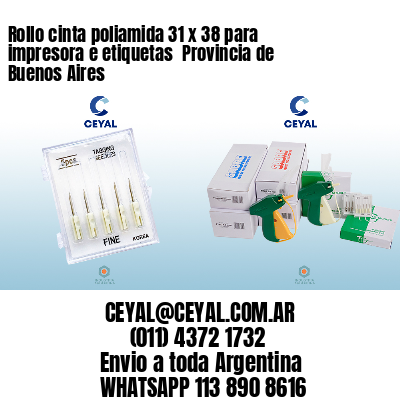 Rollo cinta poliamida 31 x 38 para impresora e etiquetas  Provincia de Buenos Aires 