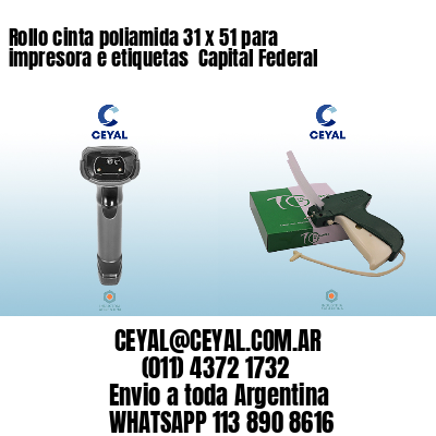 Rollo cinta poliamida 31 x 51 para impresora e etiquetas  Capital Federal 