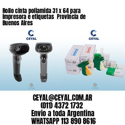 Rollo cinta poliamida 31 x 64 para impresora e etiquetas  Provincia de Buenos Aires