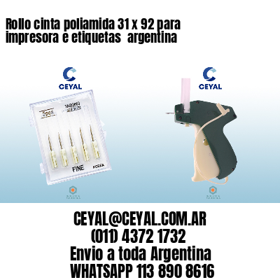 Rollo cinta poliamida 31 x 92 para impresora e etiquetas  argentina