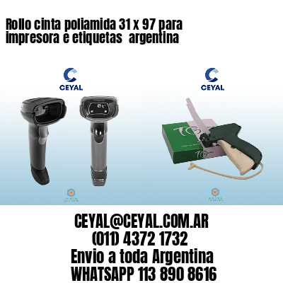 Rollo cinta poliamida 31 x 97 para impresora e etiquetas  argentina