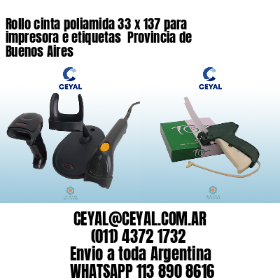 Rollo cinta poliamida 33 x 137 para impresora e etiquetas  Provincia de Buenos Aires