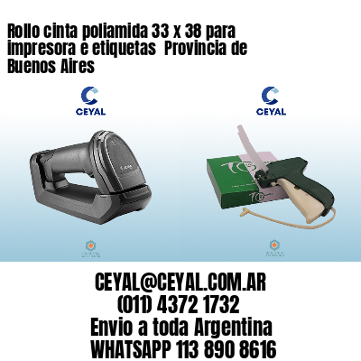 Rollo cinta poliamida 33 x 38 para impresora e etiquetas  Provincia de Buenos Aires