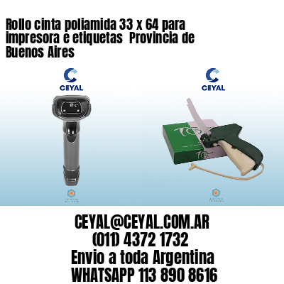 Rollo cinta poliamida 33 x 64 para impresora e etiquetas  Provincia de Buenos Aires