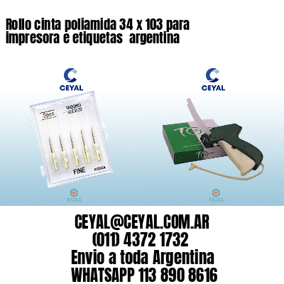 Rollo cinta poliamida 34 x 103 para impresora e etiquetas  argentina