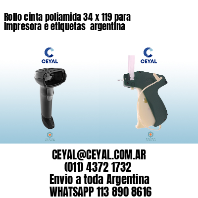 Rollo cinta poliamida 34 x 119 para impresora e etiquetas  argentina