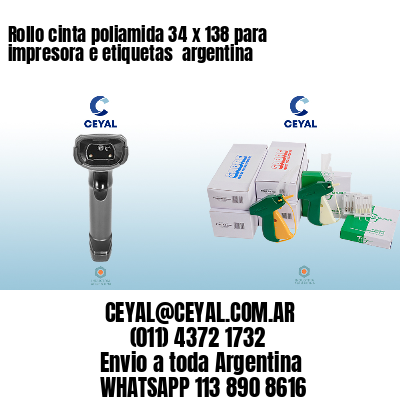 Rollo cinta poliamida 34 x 138 para impresora e etiquetas  argentina