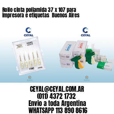 Rollo cinta poliamida 37 x 107 para impresora e etiquetas  Buenos Aires