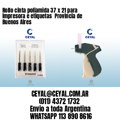 Rollo cinta poliamida 37 x 21 para impresora e etiquetas  Provincia de Buenos Aires