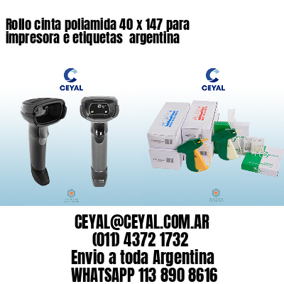 Rollo cinta poliamida 40 x 147 para impresora e etiquetas  argentina