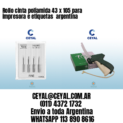 Rollo cinta poliamida 43 x 105 para impresora e etiquetas  argentina