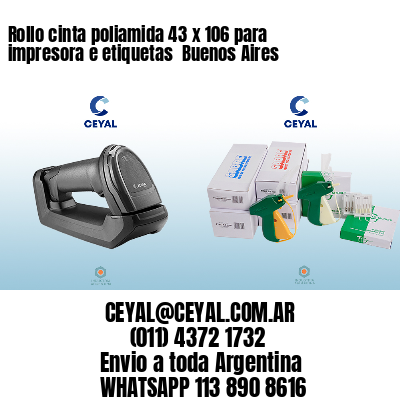 Rollo cinta poliamida 43 x 106 para impresora e etiquetas  Buenos Aires