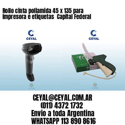 Rollo cinta poliamida 45 x 135 para impresora e etiquetas  Capital Federal