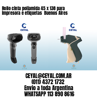 Rollo cinta poliamida 45 x 138 para impresora e etiquetas  Buenos Aires