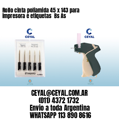 Rollo cinta poliamida 45 x 143 para impresora e etiquetas  Bs As
