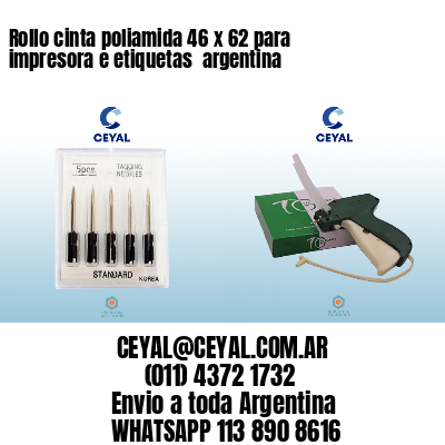 Rollo cinta poliamida 46 x 62 para impresora e etiquetas  argentina