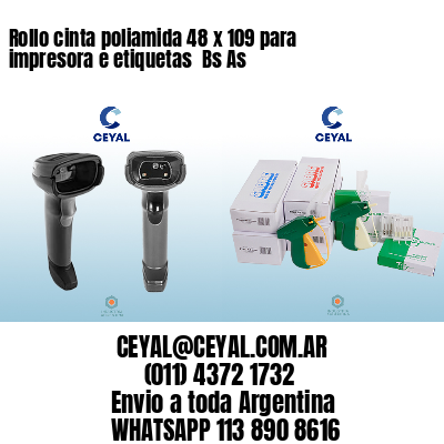 Rollo cinta poliamida 48 x 109 para impresora e etiquetas  Bs As