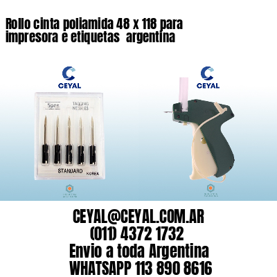 Rollo cinta poliamida 48 x 118 para impresora e etiquetas  argentina