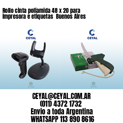 Rollo cinta poliamida 48 x 20 para impresora e etiquetas  Buenos Aires