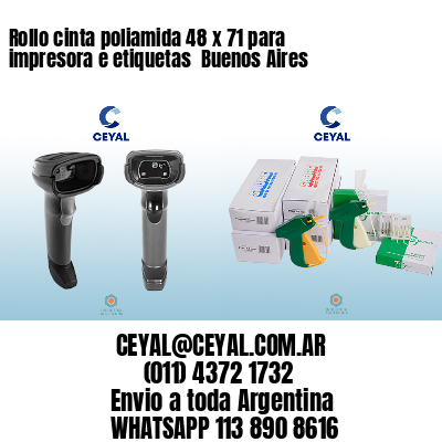 Rollo cinta poliamida 48 x 71 para impresora e etiquetas  Buenos Aires