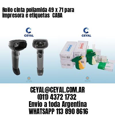Rollo cinta poliamida 49 x 71 para impresora e etiquetas  CABA