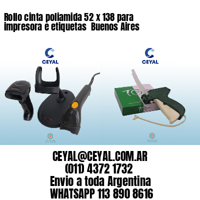 Rollo cinta poliamida 52 x 138 para impresora e etiquetas  Buenos Aires