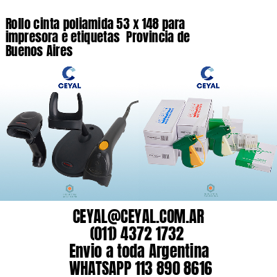 Rollo cinta poliamida 53 x 148 para impresora e etiquetas  Provincia de Buenos Aires