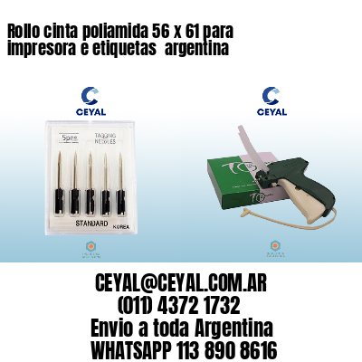 Rollo cinta poliamida 56 x 61 para impresora e etiquetas  argentina