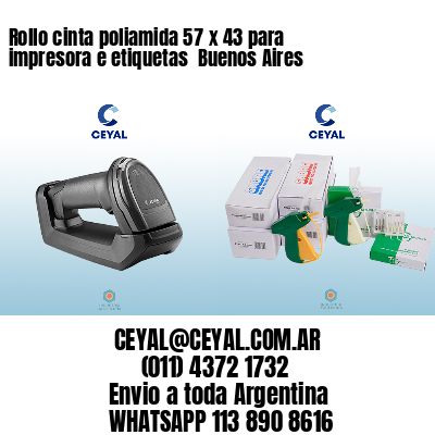 Rollo cinta poliamida 57 x 43 para impresora e etiquetas  Buenos Aires