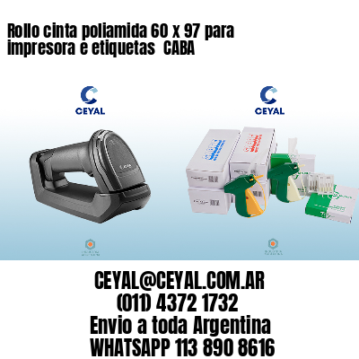 Rollo cinta poliamida 60 x 97 para impresora e etiquetas  CABA