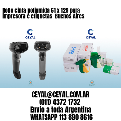 Rollo cinta poliamida 61 x 129 para impresora e etiquetas  Buenos Aires