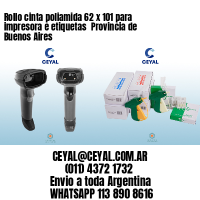 Rollo cinta poliamida 62 x 101 para impresora e etiquetas  Provincia de Buenos Aires