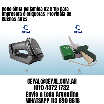 Rollo cinta poliamida 62 x 115 para impresora e etiquetas  Provincia de Buenos Aires