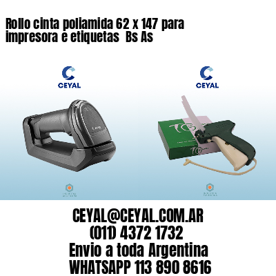 Rollo cinta poliamida 62 x 147 para impresora e etiquetas  Bs As