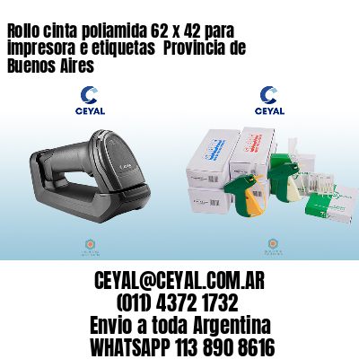 Rollo cinta poliamida 62 x 42 para impresora e etiquetas  Provincia de Buenos Aires