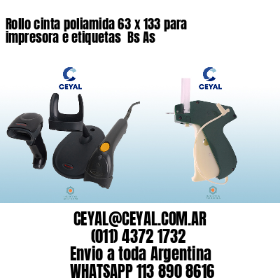 Rollo cinta poliamida 63 x 133 para impresora e etiquetas  Bs As
