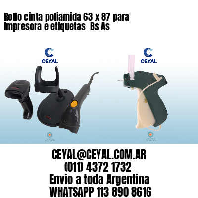 Rollo cinta poliamida 63 x 87 para impresora e etiquetas  Bs As