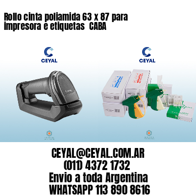 Rollo cinta poliamida 63 x 87 para impresora e etiquetas  CABA