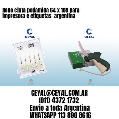 Rollo cinta poliamida 64 x 108 para impresora e etiquetas  argentina