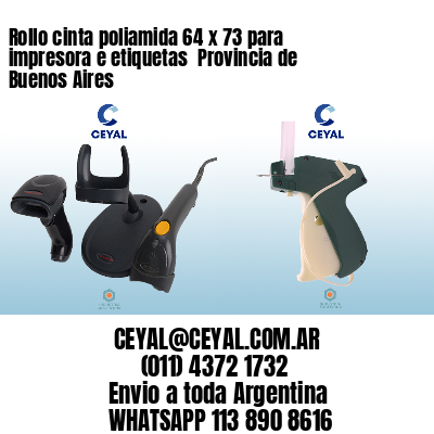 Rollo cinta poliamida 64 x 73 para impresora e etiquetas  Provincia de Buenos Aires